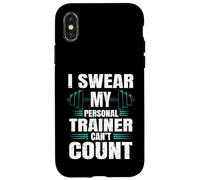 Funny Gym Fitness I Swear My Personal Trainer Can't Count Coque pour iPhone X/XS