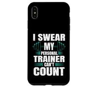 Funny Gym Fitness I Swear My Personal Trainer Can't Count Coque pour iPhone XS Max