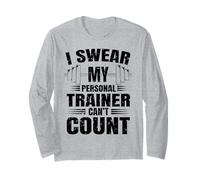 Funny Gym Fitness I Swear My Personal Trainer Can't Count Manche Longue