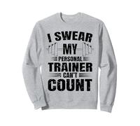 Funny Gym Fitness I Swear My Personal Trainer Can't Count Sweatshirt