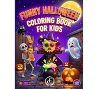 Funny Halloween Coloring Book for Kids: 50 Hilarious Halloween Illustrations to Color | Silly Ghosts Pumpkins Witches and Spooky-Fun Chaos | For Kids ... | The Perfect Halloween Laugh Activity Book