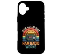 Funny Ham Radio Fonctionne Quand Tout Le Reste échoue Sarcastic Coque pour iPhone 16 Plus