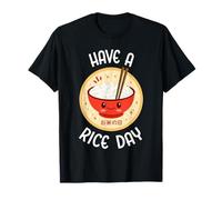 Funny Have A Rice Day Kawaii Adorable Bol à Riz T-Shirt