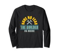 Funny Have No Fear Builder Here Entrepreneur de Construction Manche Longue