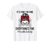 Funny Health Aide Its Fine I'm Fine Everything Fine Everything Fine T-Shirt
