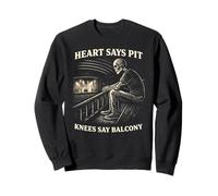 Funny Heart Says Pit Knees Say Balcony Sweatshirt