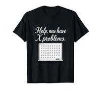 Funny Help, Now I Have X Problems STEM Graphic T-Shirt