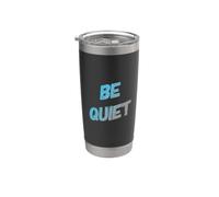 Funny Hey Be Quiet Messages texte drôles citations de silence drôles Gobelet isotherme en acier inoxydable double paroi