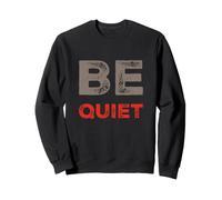 Funny Hey Be Quiet Messages Texte drôles Citations de Silence drôles Sweatshirt