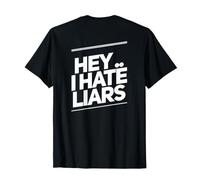 Funny Hey I Hate Liars Message Texte drôle Citations Humoristiques T-Shirt