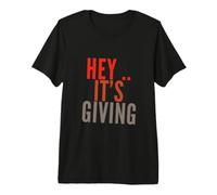 Funny Hey It's Giving Funny Text Messages Funny Humour Citations T-Shirt Haut de Gamme