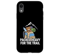 Funny Hiking Packed Heavy for The Trail Coque pour iPhone XR