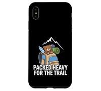 Funny Hiking Packed Heavy for The Trail Coque pour iPhone XS Max