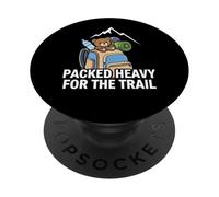 Funny Hiking Packed Heavy for The Trail PopSockets PopGrip Adhésif