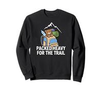 Funny Hiking Packed Heavy for The Trail Sweatshirt