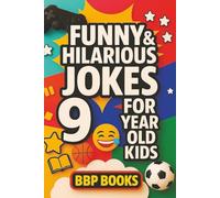 Funny & Hilarious Joke Book for 9 Year Old Kids: Over 400 Clean Jokes, Riddles, & Tongue-Twisters