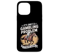 Funny Horse Racing Gambling Joke for Betting Fans Design Coque pour iPhone 13 Pro Max