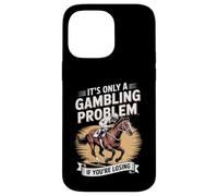 Funny Horse Racing Gambling Joke for Betting Fans Design Coque pour iPhone 14 Pro Max