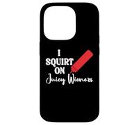 Funny Hot Dog Juicy Wiener Women I Squirt on Juicy Wieners Coque pour iPhone 14 Pro