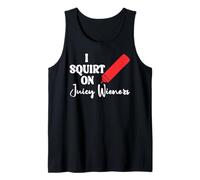Funny Hot Dog Juicy Wiener Women I Squirt on Juicy Wieners Débardeur