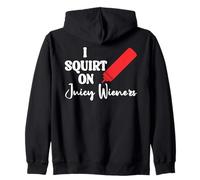 Funny Hot Dog Juicy Wiener Women I Squirt on Juicy Wieners Sweat à Capuche