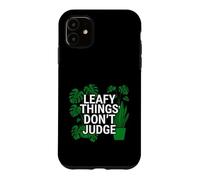Funny Houseplant Lover Leafy Things Don't Judge Coque pour iPhone 11