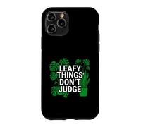 Funny Houseplant Lover Leafy Things Don't Judge Coque pour iPhone 11 Pro