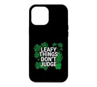 Funny Houseplant Lover Leafy Things Don't Judge Coque pour iPhone 12 Pro Max