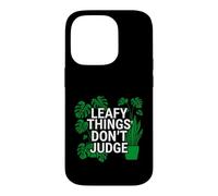 Funny Houseplant Lover Leafy Things Don't Judge Coque pour iPhone 14 Pro