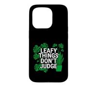 Funny Houseplant Lover Leafy Things Don't Judge Coque pour iPhone 15 Pro