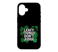 Funny Houseplant Lover Leafy Things Don't Judge Coque pour iPhone 16