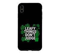 Funny Houseplant Lover Leafy Things Don't Judge Coque pour iPhone XS Max