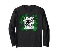 Funny Houseplant Lover Leafy Things Don't Judge Manche Longue