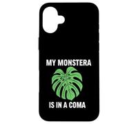 Funny Houseplant Mom My Monstera is in A Coma Coque pour iPhone 16 Plus