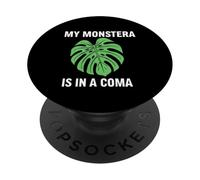 Funny Houseplant Mom My Monstera is in A Coma PopSockets PopGrip Adhésif