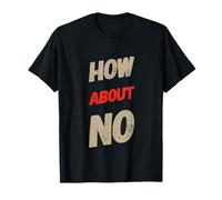 Funny How About No Retro Sarcastic Sassy Introverti Citations T-Shirt