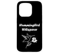 Funny Hummingbird Quote Hummingbird Whisperer Coque pour iPhone 15 Pro