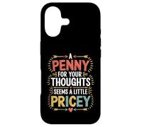Funny Humor Penny for Your Thoughts Sarcastic Joke Men Women Coque pour iPhone 17
