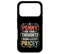 Funny Humor Penny for Your Thoughts Sarcastic Joke Men Women Coque pour iPhone 17 Pro