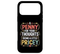 Funny Humor Penny for Your Thoughts Sarcastic Joke Men Women Coque pour iPhone 17 Pro Max