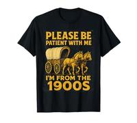Funny Humor Please Be Patient I’m from The 1900s Wagon Horse T-Shirt