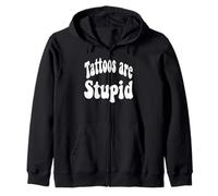 Funny Humor Saying Tattoos are Stupid Sweat à Capuche