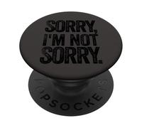 Funny Humorous Saying Sorry I'm Not Sorry PopSockets PopGrip Adhésif