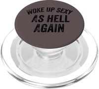 Funny Humorous Saying Woke up Sexy as Hell Again PopSockets PopGrip pour MagSafe