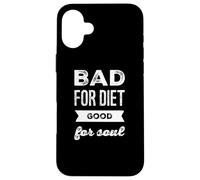 Funny Humour Txt Funny Food Quotes Bad for Diet Good for Soul Coque pour iPhone 16 Plus