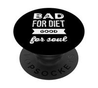 Funny Humour Txt Funny Food Quotes Bad for Diet Good for Soul PopSockets PopGrip Adhésif