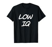 Funny Humour Txt Funny for Not Smart People I Have A Low IQ T-Shirt