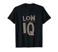Funny Humour Txt Funny for Not Smart People I Have A Low IQ T-Shirt