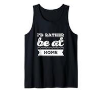 Funny Humour Txt Funny for People Funny I'd Rather Be at Home Débardeur