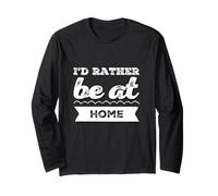 Funny Humour Txt Funny for People Funny I'd Rather Be at Home Manche Longue